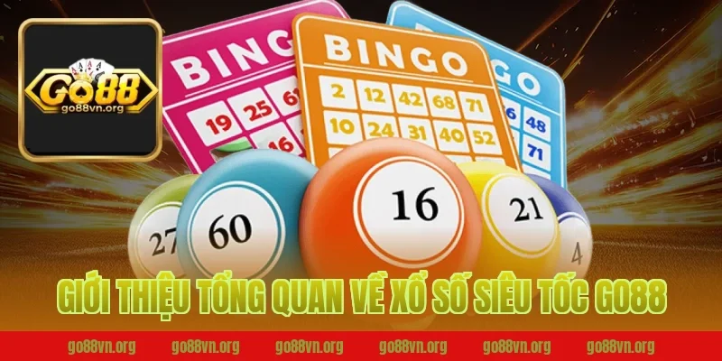 Giới thiệu tổng quan về xổ số siêu tốc go88